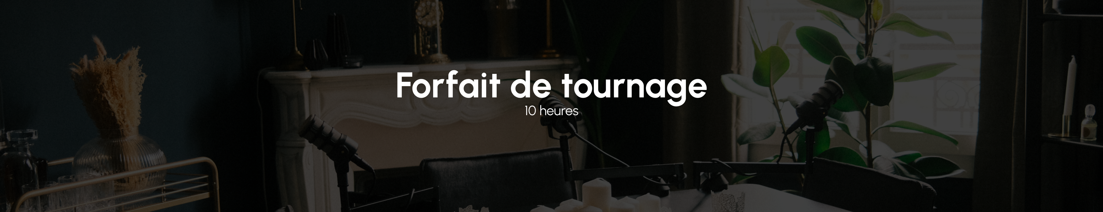 Forfait de 10 heures de tournage